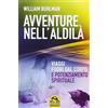 Macro Edizioni Avventure nell'aldilà. Viaggi fuori dal corpo e potenziamento spirituale