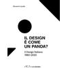 LetteraVentidue Il design è come un panda? Il design italiano 1980-2020. Ediz. a colori
