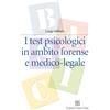 Cortina Raffaello I test psicologici in ambito forense e medico-legale