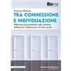 libreriauniversitaria.it Tra connessione e individuazione. Riflessioni psicoanalitiche sulla sindrome «hikikomori»: l'adolescenza e il ritiro sociale