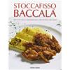 Terra Ferma Edizioni Stoccafisso baccalà. Ricette della tradizione e proposte creative