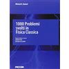 Piccin 1000 problemi svolti in fisica classica