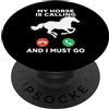 Equestrian Horse Lover Apparel Funny My Horse is Calling Meme Equitazione PopSockets PopGrip Adesivo