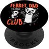Ferret Pet Father's Day Gifts Furetto Dad Club Pet Men Festa del papà PopSockets PopGrip Adesivo