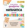 Does not apply Il Mio Primo Quaderno Di Matematica - Metodo Montessori: Giochi E Passatempi per