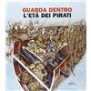 GUARDA DENTRO L'età dei pirati