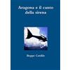 Lulu Aragona e il canto della sirena