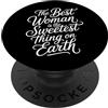 Collettivo di apprezzamento delle donne The Best Woman Is The Sweetest Thing On Earth - PopSockets PopGrip Adesivo