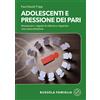 Adolescenti e pressione dei pari