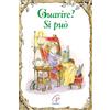 Paoline Editoriale Libri Guarire? Si può. Ediz. illustrata