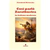 Fermento Così parlò Zarathustra in italiano moderno: Nietzsche finalmente comprensibile: testo riscritto in italiano moderno, ideale per studenti e lettori di oggi