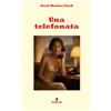 Fermento Una telefonata: Un classico in italiano moderno: una storia breve, sottile e disturbante sulla fragilità della comunicazione