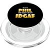 Phil Super Costumes Phil Costume IDGAF Funny Meme Phil Halloween Costume Philips PopSockets PopGrip per MagSafe