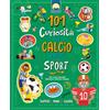 Moon 101 curiosità sul calcio e altri sport. Ediz. a colori