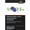 Edizioni Sapienza Clitoria ternatea: un'erba neuroterapeutica promettente: Potenziale neuroprotettivo della Clitoria ternatea nella gestione dei disturbi neurologici
