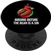Bird Watching Coffee Lover Apparel Bird Watching Humor Birding Before The Bean Is A Sin PopSockets PopGrip Adesivo