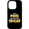 Phil Super Costumes Custodia per iPhone 14 Pro Phil Costume IDGAF Funny Meme Phil Halloween Costume Philips