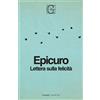 Garzanti Libro - Epicuro - Lettera Sulla Felicita. Ediz. Integrale - Garzanti