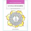 LIBRO LO YOGA DEI BAMBINI - EDUCARE A CRESCERE NELLA CONOSCENZA DI SE'