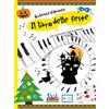 Curci Il libro delle feste. Una musica per ogni occasione. Complemento al metodo L'ora di pianoforte. Con Playlist online