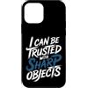 Hub e fiducia esilaranti Custodia per iPhone 12 mini I Can Be Trusted With Sharp Objects Sarcastic Trust -