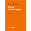 Affinità Elettive Edizioni Chiedi alla vertigine