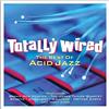Various Totally Wired The Best Of Acid Jazz