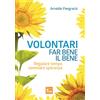 Nova Millennium Romae Libro - Arnaldo Pangrazzi - Volontari Far Bene Il Bene. Regalare Tempo, Seminare