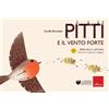 Erickson Libro - Camillo Bortolato - Pitti E Il Vento Forte. Primi Voli In Lettura. Stori