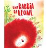 Sassi Una rabbia da leone. Ediz. a colori