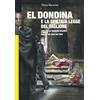 Bellavite Editore El Dondina e la spietata legge del taglione. Capo della squadra volante a Milano attorno alla metà del 1800