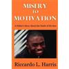 Riccardo L Harris Misery to Motivation (Tascabile)
