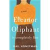 Gail Honeyman Eleanor Oliphant Is Completely Fine (Tascabile)