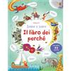 Il libro dei perché Ediz illustrata