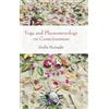 Giulia Moiraghi Yoga and Phenomenology on Consciousness (Copertina rigida)