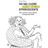 Edizioni Pendragon «Ho nel cuore acido citrico effervescente». Vita, successi e pene segrete di Emanuele Pirella