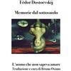 Bruno Osimo Memorie dal sottosuolo: Versione filologica del racconto lungo: 2