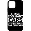 Car Guy Humor Graphic Car Lover Car Mech Custodia per iPhone 12 mini Ho troppe macchine Ha detto che nessun automobilista è mai stato un automobilista divertente