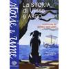 La storia di Ulisse e Argo Ediz a colori