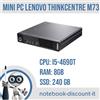 Tiny Mini PC Lenovo ThinkCentre M73 Tiny Cpu i5-4690T Ram 8Gb DDR3 SSD 240Gb Win11P