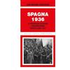 Lotta Comunista Spagna 1936. Le premesse storiche, l'insurrezione, Barcellona 1937