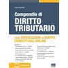 Maggioli Editore Compendio di Diritto Tributario. Con Videolezioni e Mappe concettuali online