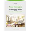 Flora CASA ECOLOGICA IL NOSTRO HABITAT NATURALE SICURO LAURA SAVO