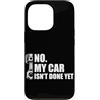 Mechanic Car Enthusiast Designs & Car Ou Custodia per iPhone 13 Pro No, la mia macchina non è ancora pronta Car Lover Mechanic Garage Car Guy