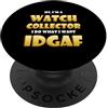 Watch Collector Costumes And Gifts Watch Collector IDGAF Vintage Modern Rare Watch Collecting PopSockets PopGrip Adesivo