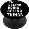 Being Selina Birthday Name Funny Sono Selina Que Fa Cose di Selina PopSockets PopGrip Adesivo