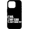 Mechanic Car Enthusiast Designs & Car Ou Custodia per iPhone 16 Pro No, la mia macchina non è ancora pronta Car Lover Mechanic Garage Car Guy