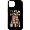 I'm Not An Expert But I Know A Lot About Custodia per iPhone 14 Plus Non sono un esperto ma so molto sulle lontre