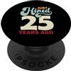Employee Work Coworker Office Tees Divertente dipendente del 25 ° anniversario di lavoro appena assunto 25 anni fa PopSockets PopGrip Adesivo