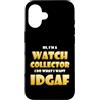 Watch Collector Costumes And Gifts Custodia per iPhone 16 Watch Collector IDGAF Vintage Modern Rare Watch Collecting